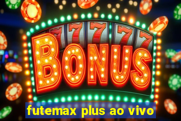 futemax plus ao vivo